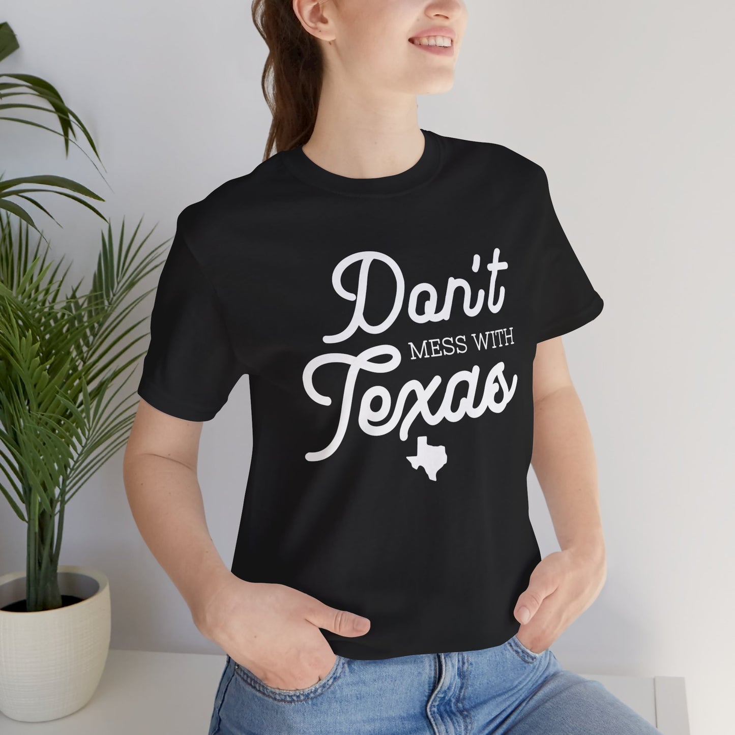 Don't Mess With Texas Unisex Tee
